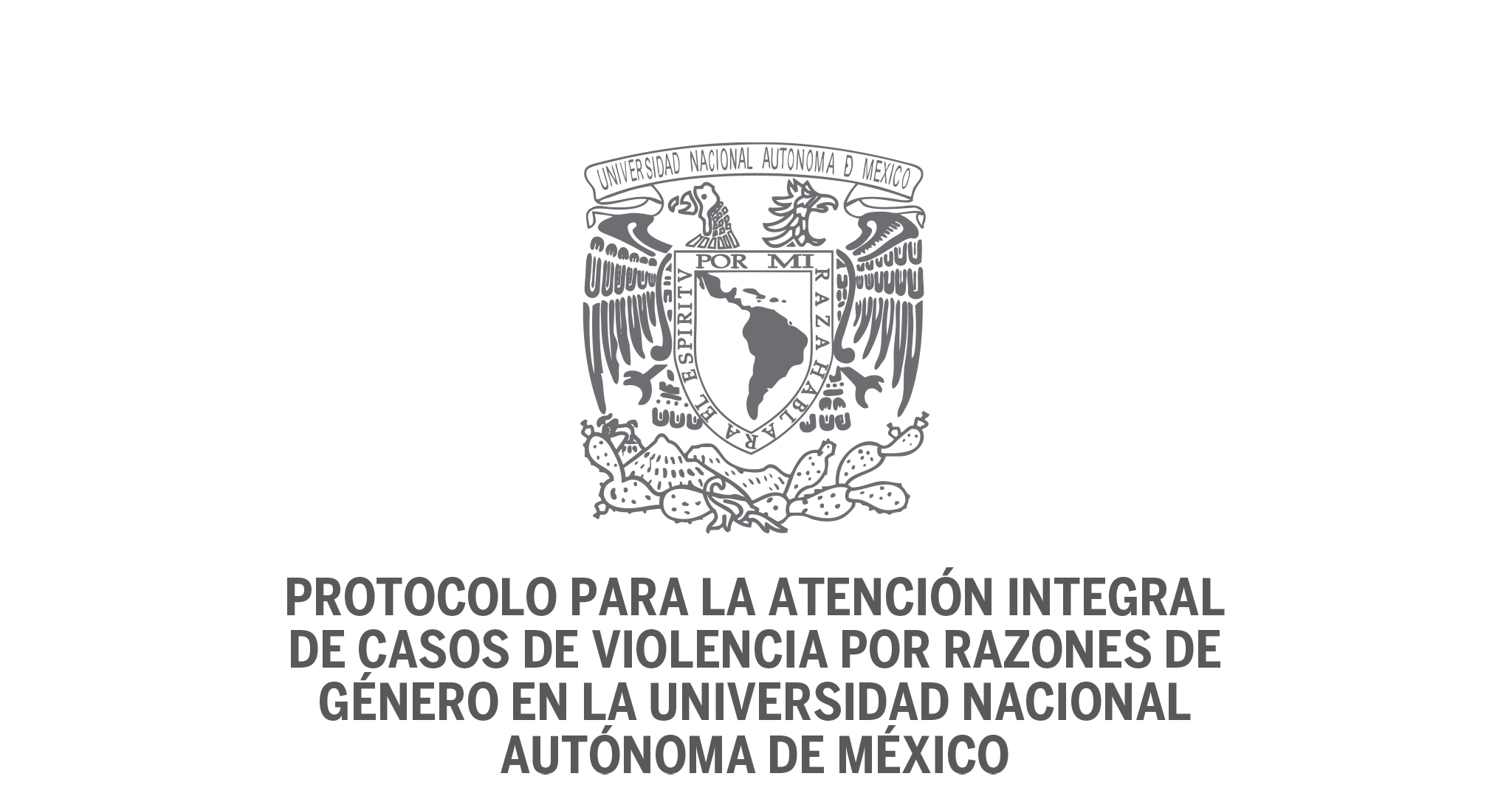 Protocolo para la atención integral de casos de violencia por razones de género en la UNAM