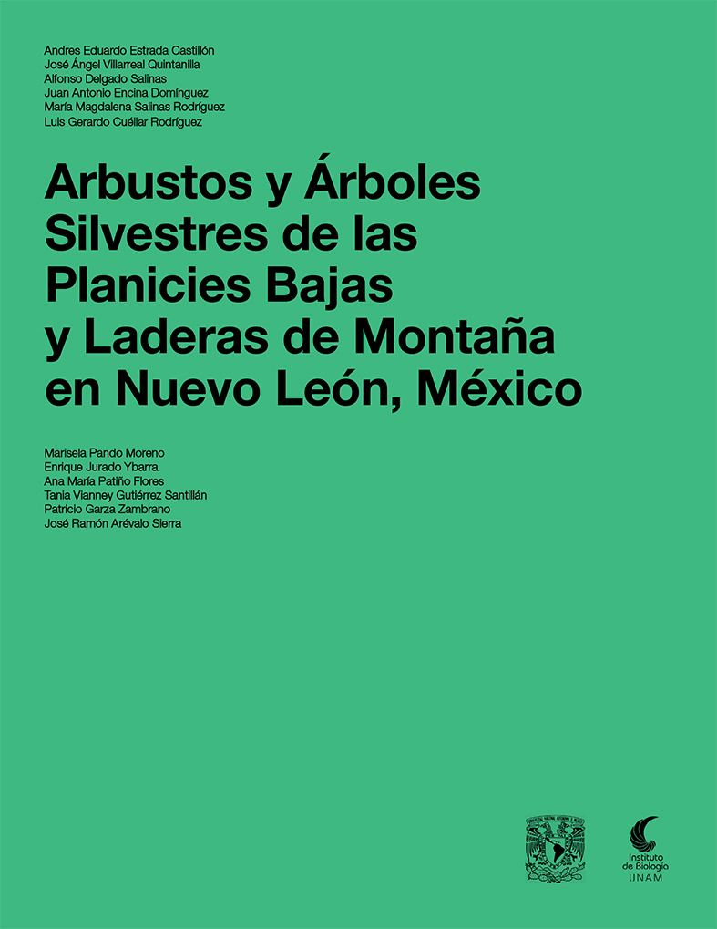 Arbustos y Árboles Silvestres de las Planicies Bajas y Laderas de Montaña en Nuevo León, México  - Instituto de Biología, UNAM