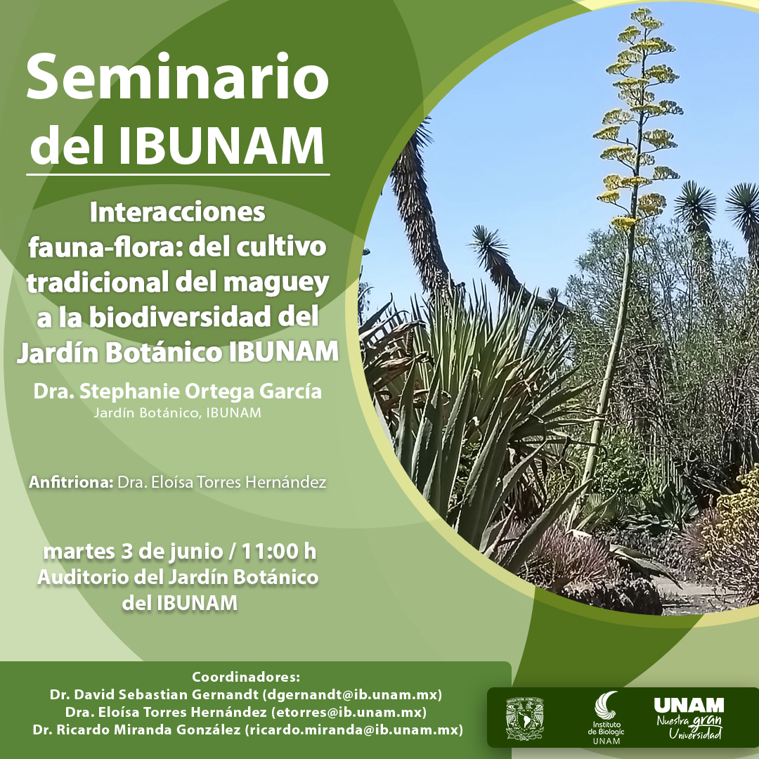 Interacciones fauna-flora: del cultivo tradicional del maguey a la biodiversidad del Jardín Botánico IBUNAM - Instituto de Biología, UNAM